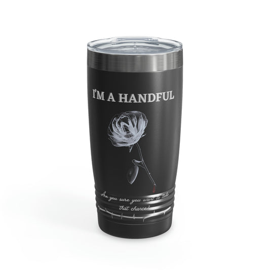 I'm A Handful-Ringneck Tumbler, 20oz